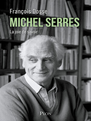 cover image of Michel Serres--La joie de savoir